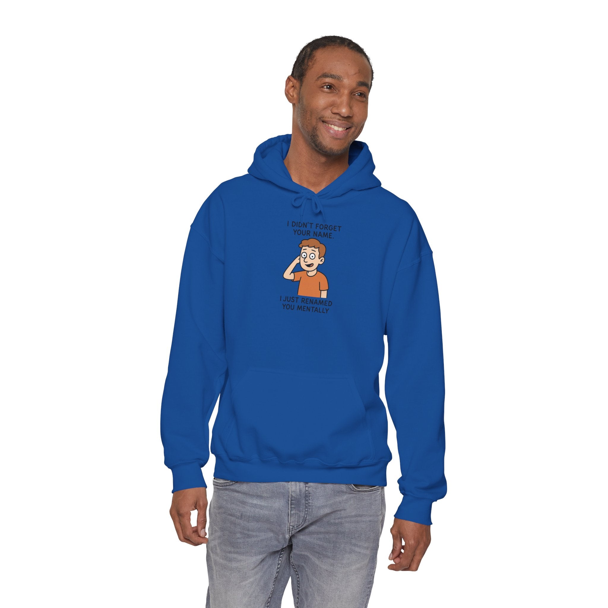 Funny Hoodie — "I Didn't Forget Your Name, I Just Renamed You Mentally" Cartoon Graphic