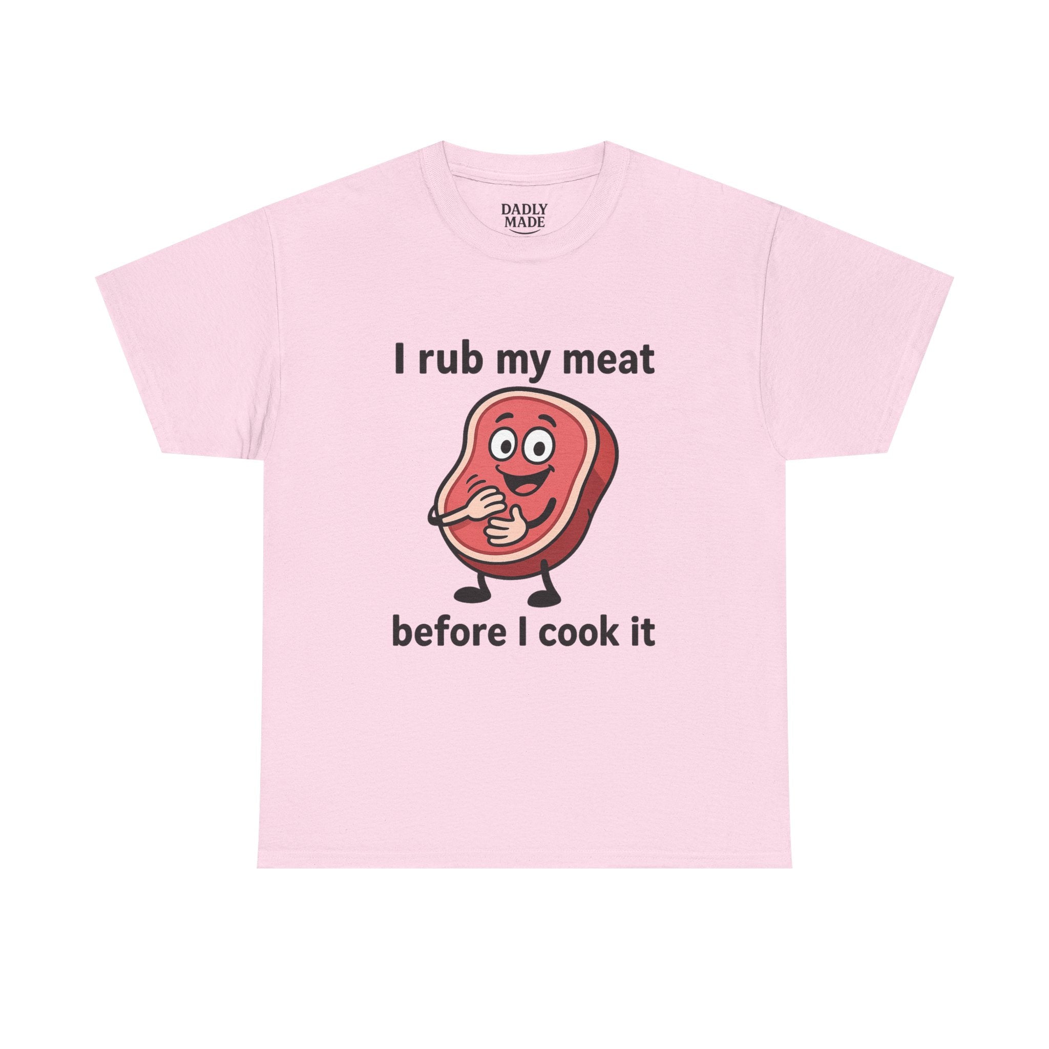 Funny BBQ T-Shirt — "I Rub My Meat Before I Cook It" Steak Graphic Tee