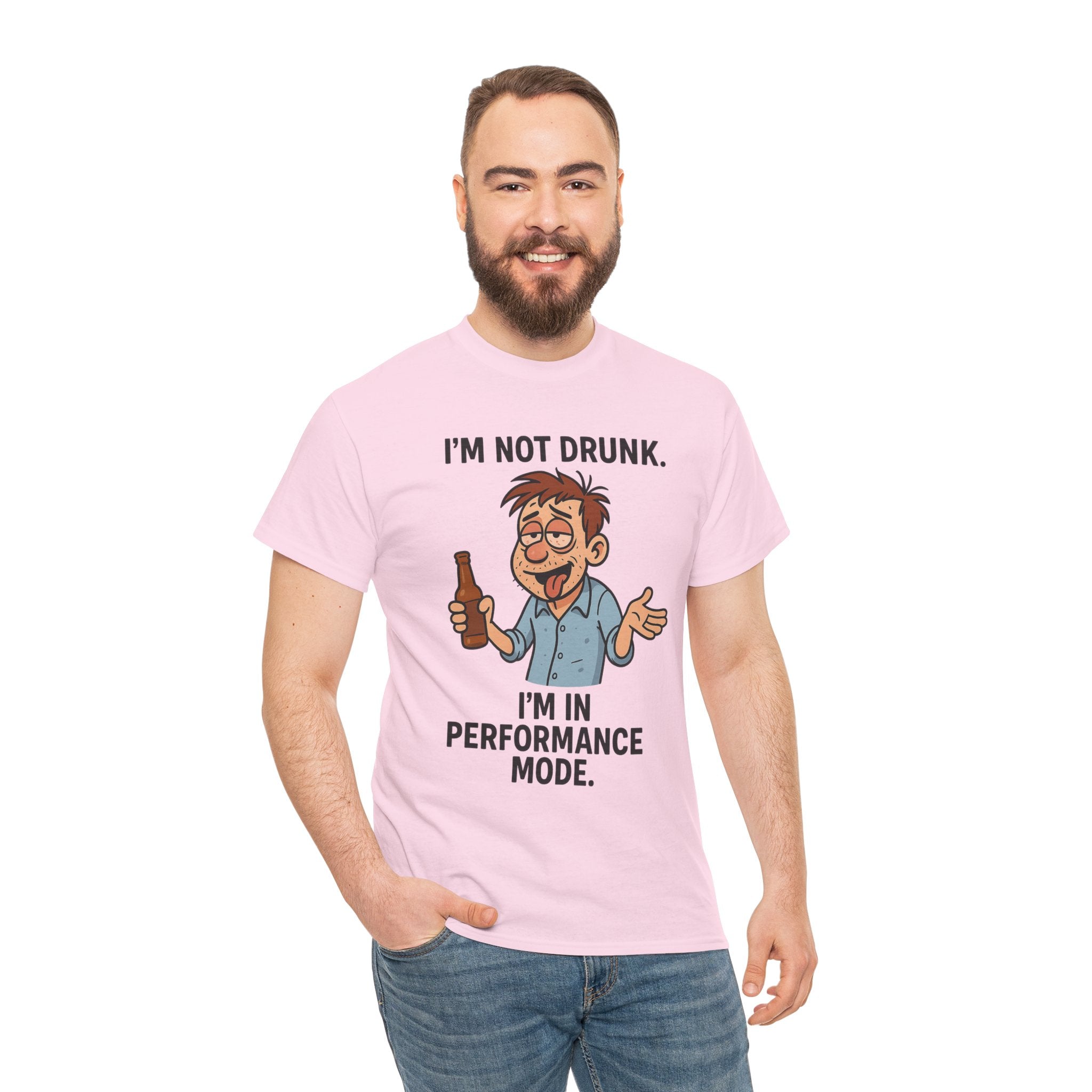 Funny Graphic Tee — "I'm Not Drunk. I'm In Performance Mode."