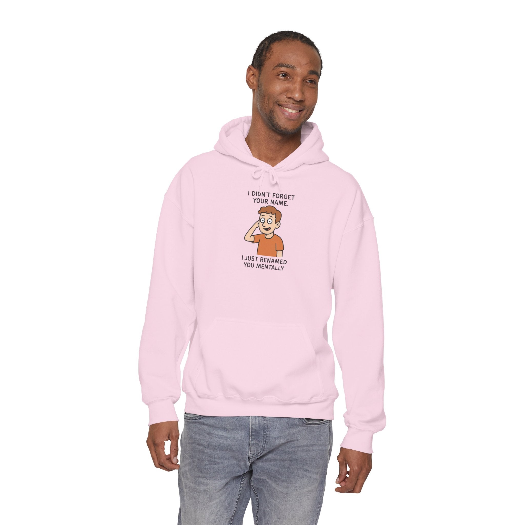 Funny Hoodie — "I Didn't Forget Your Name, I Just Renamed You Mentally" Cartoon Graphic
